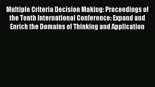Read Multiple Criteria Decision Making: Proceedings of the Tenth International Conference: