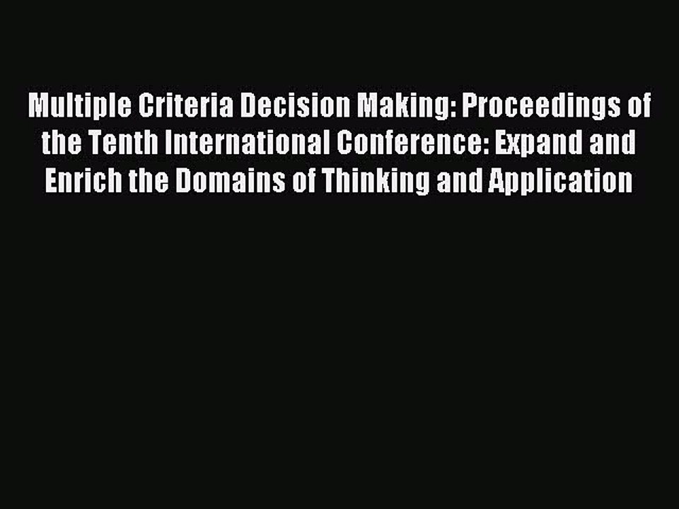 Read Multiple Criteria Decision Making: Proceedings of the Tenth International Conference: