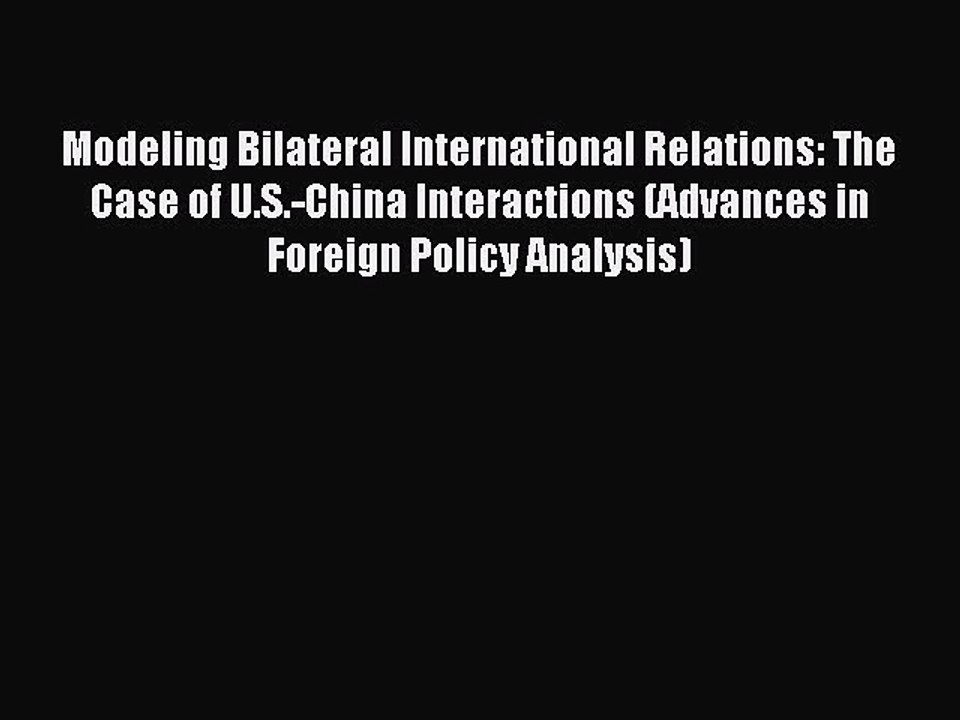 Read Modeling Bilateral International Relations...