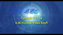 Turkcell TV  ile 4.5G Hızında Video Keyfi