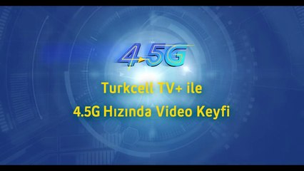 Turkcell TV+ ile 4.5G Hızında Video Keyfi