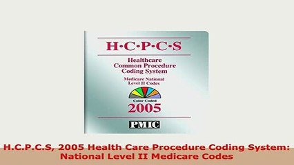 PDF  HCPCS 2005 Health Care Procedure Coding System National Level II Medicare Codes Free Books