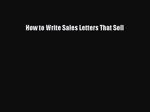 Download How to Write Sales Letters That Sell PDF Online