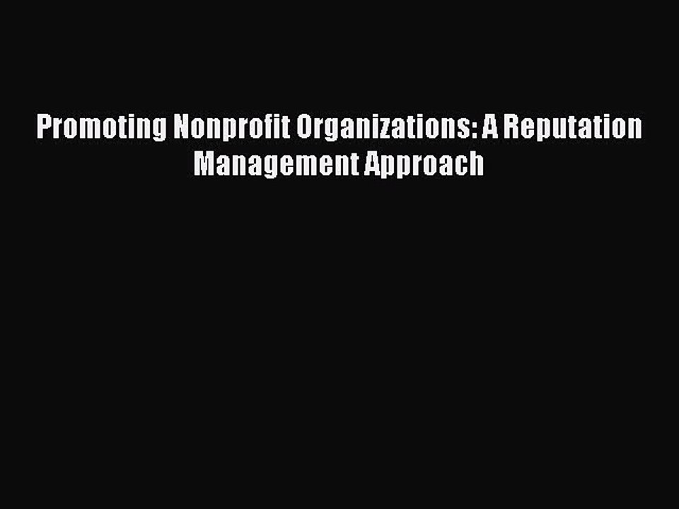 Read Promoting Nonprofit Organizations: A Reputation Management Approach Ebook Free
