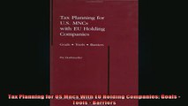 READ FREE Ebooks  Tax Planning for US Mncs With EU Holding Companies Goals  Tools  Barriers Full Free