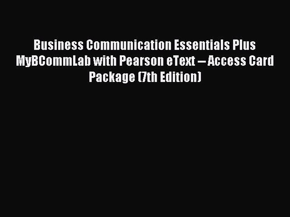 Read Business Communication Essentials Plus MyBCommLab with Pearson eText -- Access Card Package