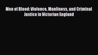 Download Men of Blood: Violence Manliness and Criminal Justice in Victorian England Ebook Online