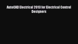 Download AutoCAD Electrical 2013 for Electrical Control Designers PDF Online