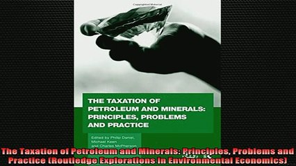 READ book  The Taxation of Petroleum and Minerals Principles Problems and Practice Routledge Online Free