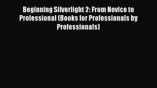 Read Beginning Silverlight 2: From Novice to Professional (Books for Professionals by Professionals)