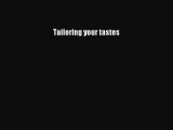 Read Tailoring your tastes Ebook Free