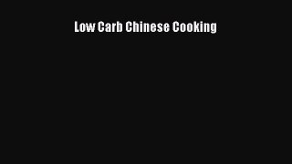 Read Low Carb Chinese Cooking Ebook Free