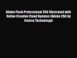 Read Adobe Flash Professional CS6 Illustrated with Online Creative Cloud Updates (Adobe CS6