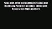 Read Paleo Diet Shred Diet and Mediterranean Diet Made Easy: Paleo Diet Cookbook Edition with