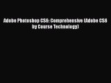 Read Adobe Photoshop CS6: Comprehensive (Adobe CS6 by Course Technology) Ebook Free