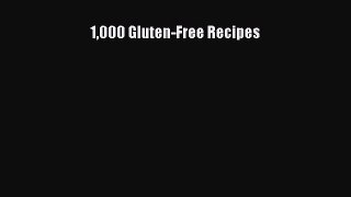 Download 1000 Gluten-Free Recipes PDF Online