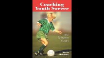 Coaching Youth Soccer The European Model