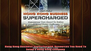 READ book  Hong Kong Business Supercharged Resources You Need To Setup a Hong Kong Company Full Free
