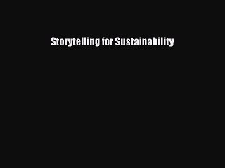 Read Storytelling for Sustainability Ebook Free
