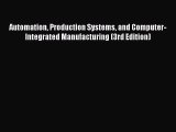 Download Automation Production Systems and Computer-Integrated Manufacturing (3rd Edition)