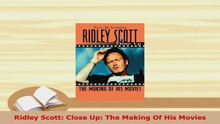PDF  Ridley Scott Close Up The Making Of His Movies PDF Online
