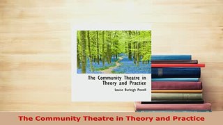 PDF  The Community Theatre in Theory and Practice Download Full Ebook