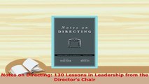 Download  Notes on Directing 130 Lessons in Leadership from the Directors Chair PDF Full Ebook