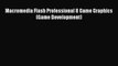 Read Macromedia Flash Professional 8 Game Graphics (Game Development) Ebook Free