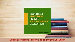 Download  Scabies Natural Home Treatment Solution Read Online