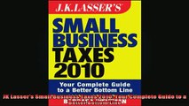 READ book  JK Lassers Small Business Taxes 2010 Your Complete Guide to a Better Bottom Line Full EBook
