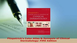 PDF  Fitzpatricks Color Atlas  Synopsis of Clinical Dermatology Fifth Edition Download Online