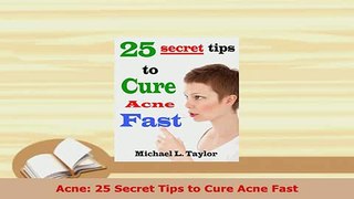 PDF  Acne 25 Secret Tips to Cure Acne Fast PDF Online