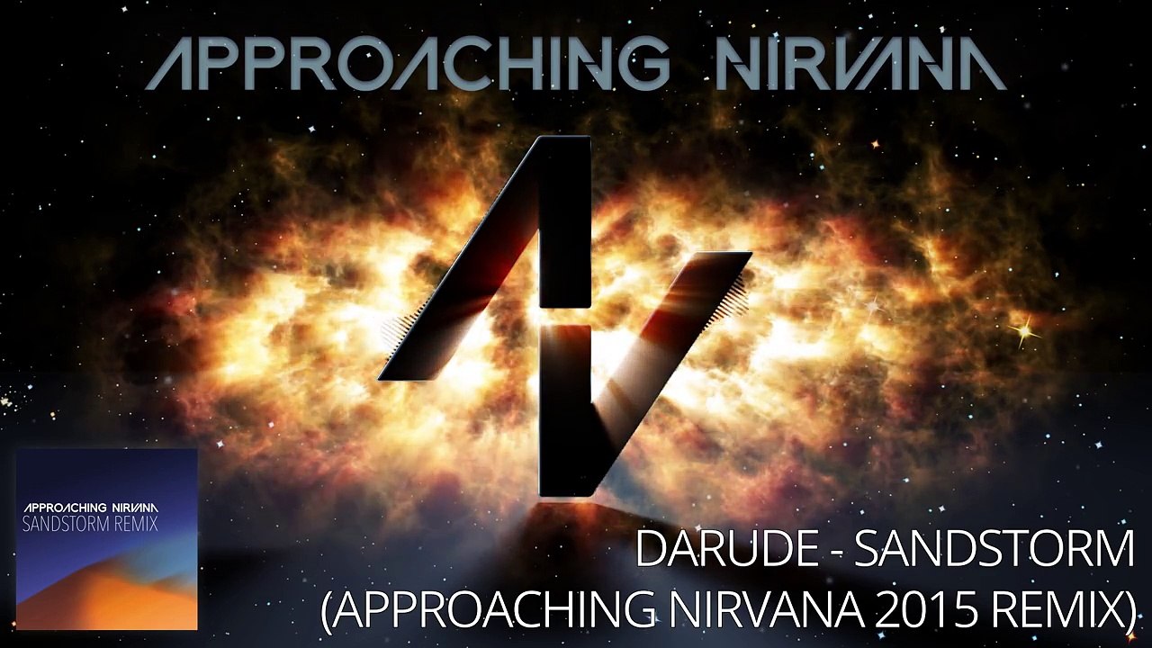 Darude - Sandstorm (Approaching Nirvana 2015 Remix)