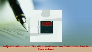 PDF  Adjudication and Its Alternatives An Introduction to Procedure Free Books