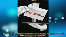READ book  The Panama Papers Uber taxhaven Panama Papers  Offshore Tax Havens Book 2 Online Free