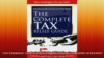 READ book  The Complete Tax Relief Guide  A StepbyStep Guide to Resolve Your IRS Tax Debt Free Online