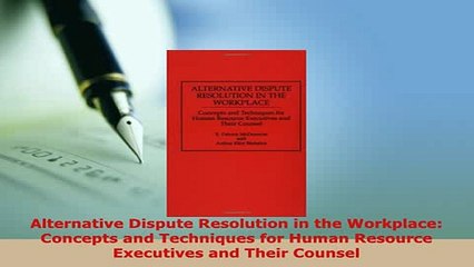 Download  Alternative Dispute Resolution in the Workplace Concepts and Techniques for Human  Read Online