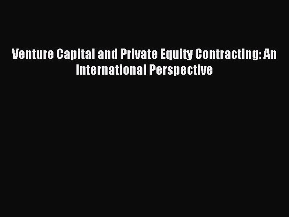 Read Venture Capital and Private Equity Contracting: An International Perspective Ebook Free