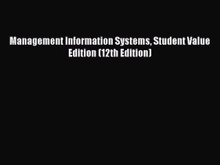 Read Management Information Systems Student Value Edition (12th Edition) Ebook Free