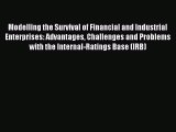 Read Modelling the Survival of Financial and Industrial Enterprises: Advantages Challenges