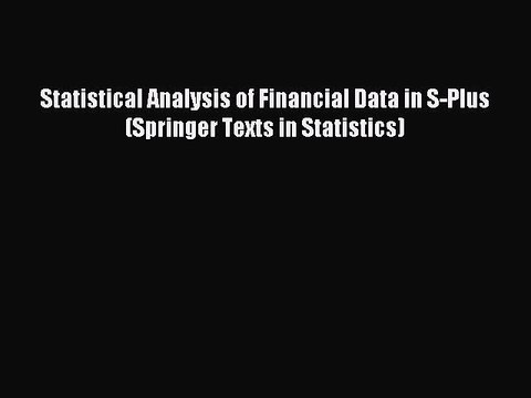 Read Statistical Analysis of Financial Data in S-Plus (Springer Texts in Statistics) Ebook