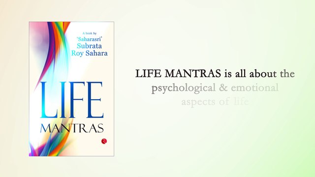 Subrata Roy's Life Mantras- Enlightening Experience of Life's Journey