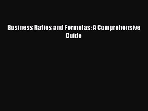 Read Business Ratios and Formulas: A Comprehensive Guide Ebook Free