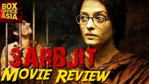 Sarbjit Full Movie Review | Aishwarya Rai, Randeep Hooda | Bollywood Asia