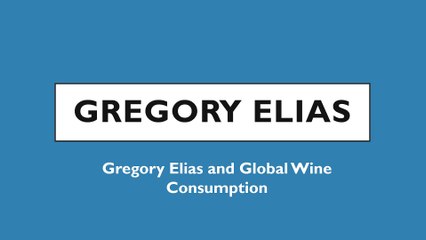 Gregory Elias and Global Wine Consumption