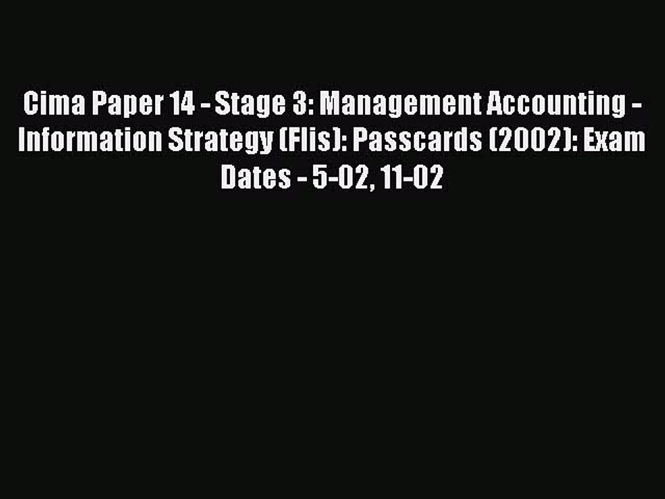 Download Cima Paper 14 - Stage 3: Management Accounting - Information Strategy (Flis): Passcards