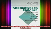 FREE EBOOK ONLINE  Alternatives to Violence Empowering Youth To Develop Healthy Relationships Full EBook