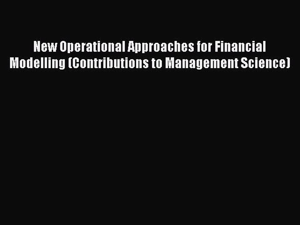 Read New Operational Approaches for Financial Modelling (Contributions to Management Science)