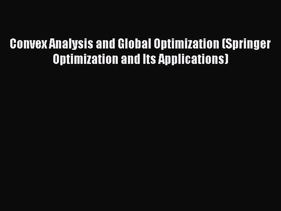 Read Convex Analysis and Global Optimization (Springer Optimization and Its Applications) Ebook