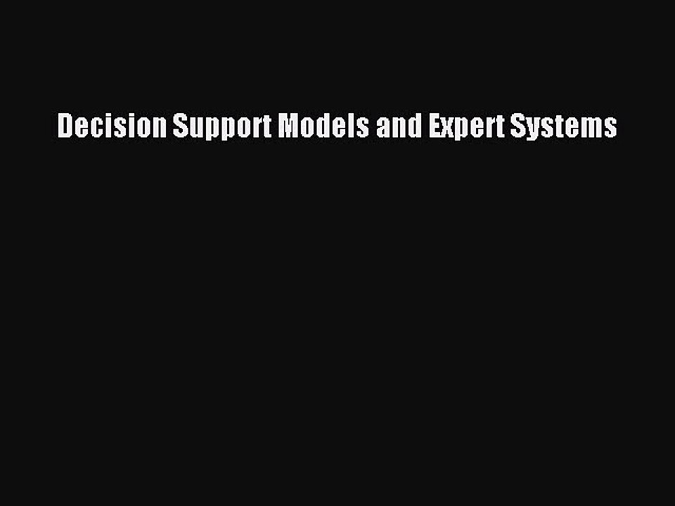 Read Decision Support Models and Expert Systems Ebook Free